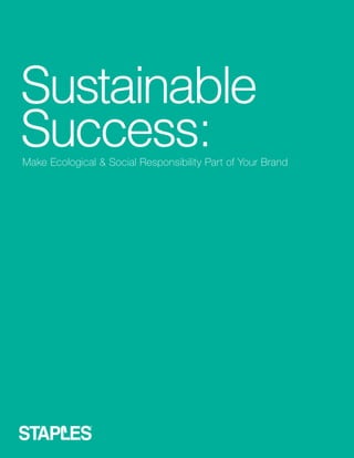 Sustainable
Success:Make Ecological & Social Responsibility Part of Your Brand
 