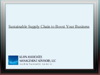 Sustainable Supply Chain to Boost Your Business
 