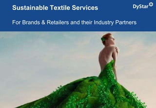 Sustainable Textile Services

For Brands & Retailers and their Industry Partners
 