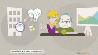 THETHINGS.IO
SMARTBLOCKS, Melbourne (Australia)
 