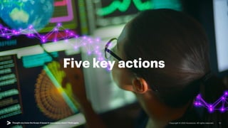 Thought you knew the Scope 3 issues in your supply chain? Think again.
Five key actions
Copyright © 2022 Accenture. All rights reserved. 12
 