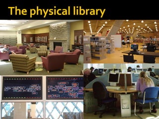 The physical library 