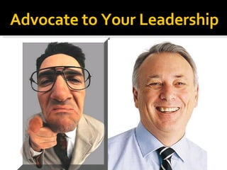 Advocate to Your Leadership 