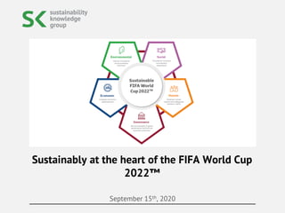 September 15th, 2020
Sustainably at the heart of the FIFA World Cup
2022™
 