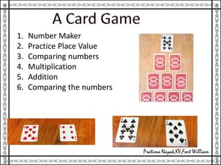 1. Number Maker
2. Practice Place Value
3. Comparing numbers
4. Multiplication
5. Addition
6. Comparing the numbers
 