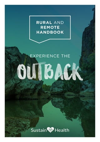 RURAL AND
REMOTE
HANDBOOK
EXPERIENCE THE
 