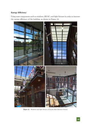 10
Energy Efficiency
Using some components such as windows, HVAC, and light fixtures in order to increase
the energy efficiency of the building, as shown in Figure 13.
Figure 13 – Windows and light fixtures of Goodes Hall (Business School)
 