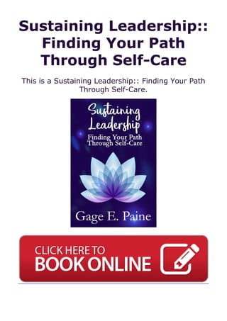 Sustaining Leadership::
Finding Your Path
Through Self-Care
This is a Sustaining Leadership:: Finding Your Path
Through Self-Care.
 
