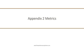 www.firstsanfranciscopartners.com
Appendix	
  2	
  Metrics	
  
 