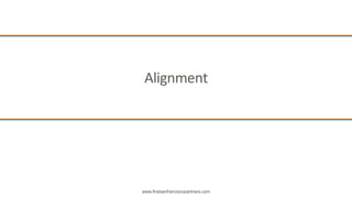 www.firstsanfranciscopartners.com
Alignment	
  
 