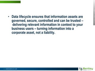 Data lifecycle ensures that information assets are governed, secure, controlled and can be trusted – delivering relevant information in context to your business users – turning information into a corporate asset, not a liability.