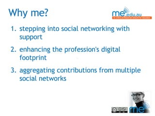Why me? stepping into social networking with support  enhancing the profession's digital footprint aggregating contributions from multiple social networks 
