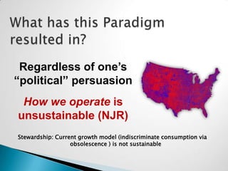 What has this Paradigm resulted in? <br />Regardless of one’s <br />“political” persuasion<br />How weoperate is <br />uns...