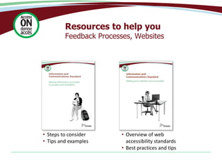 Resources to help you
Feedback Processes, Websites
• Steps to consider
• Tips and examples
• Overview of web
accessibility standards
• Best practices and tips
 