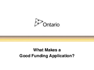 What Makes a
Good Funding Application?
 