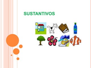 SUSTANTIVOS