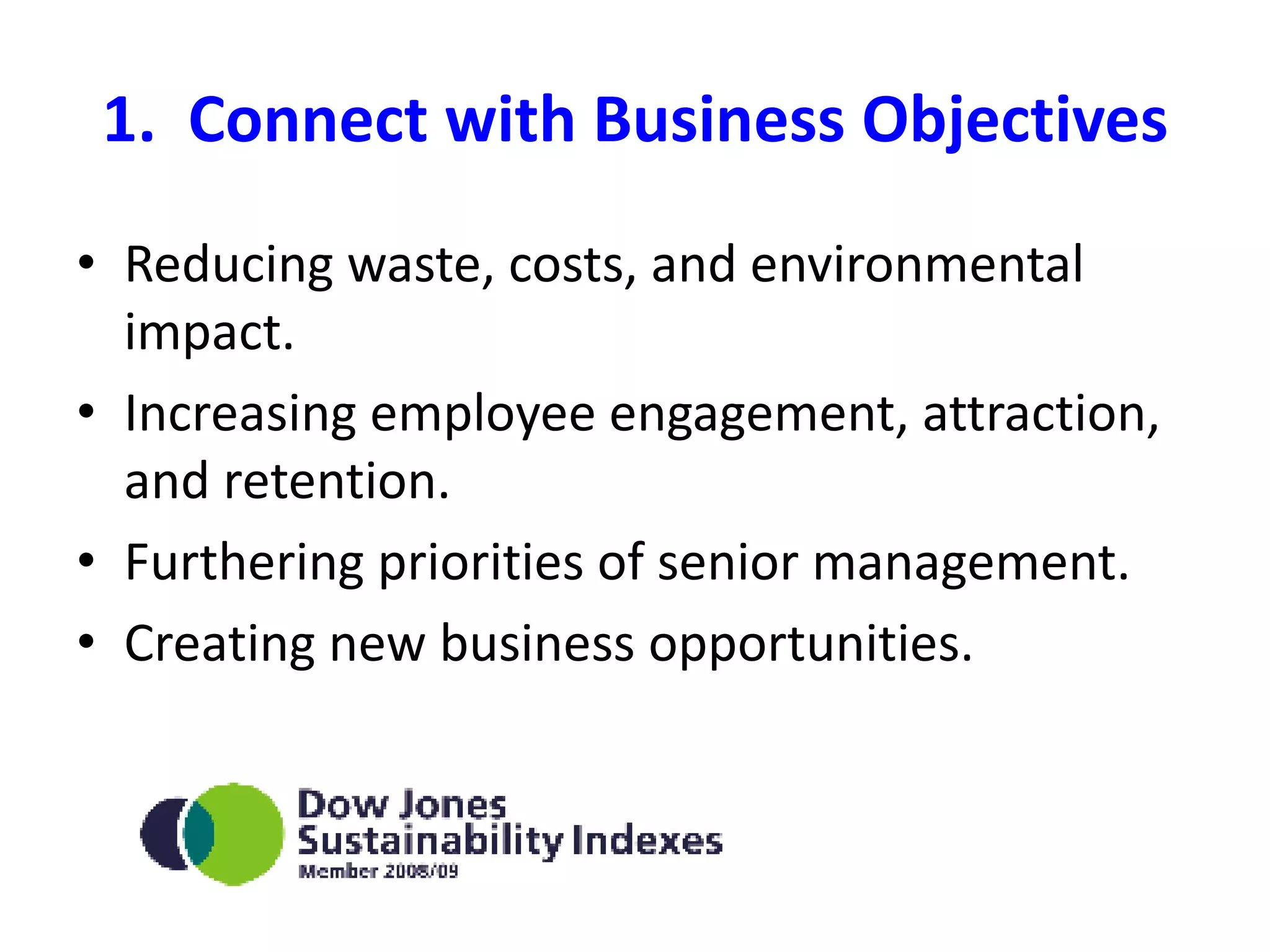 …Some Proven Techniques For SuccessConnect a project to your organization’s core business objectives and find ways to create business value.Build a team of colleagues to help execute the work.	 Gather preliminary data by which to measure progress.  (Report success in financial terms.)Deliver Results!! 