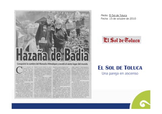 Medio: El Sol de Toluca
 Fecha: 15 de octubre de 2010




EL SOL DE TOLUCA
 Una pareja en ascenso
 