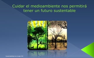 Sustentabilidad en el siglo XXI
 