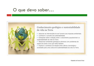 O que devo saber…
Adaptado de Escola Virtual
 