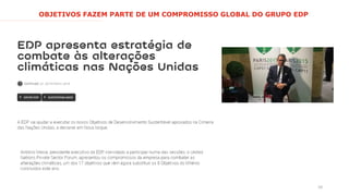 10
OBJETIVOS FAZEM PARTE DE UM COMPROMISSO GLOBAL DO GRUPO EDP
 