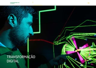 SUSTENTABILIDADE 2017
PETROBRAS 16
TRANSFORMAÇÃO
DIGITAL
TRANSIÇÃO PARA UMA
ECONOMIA DE
BAIXO CARBONO
TRANSFORMAÇÃO
DIGITAL
PESSOAS MEIO
AMBIENTE
SOCIEDADE E
RELACIONAMENTO
 