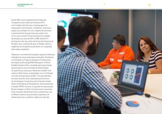 SUSTENTABILIDADE 2017
PETROBRAS 78
Desde 2005, somos signatários da Iniciativa de
Transparência das Indústrias Extrativas (EITI),
uma iniciativa voluntária que congrega governos,
organizações internacionais, investidores, empresas e
grupos da sociedade civil com o objetivo de promover
o aprimoramento da governança dos países ricos
em recursos minerais. Fomos membros do conselho
da iniciativa nos anos de 2007 e 2008. Desde 2011,
participamos das discussões do Grupo das Empresas de
Petróleo e Gás, contribuindo para os debates sobre as
exigências de transparência que devem ser cumpridas
pelos países signatários.
Obtivemos o reconhecimento público quanto às melhorias
realizadas em nossa governança corporativa. Recebemos
a certificação no Programa Destaque em Governança
de Estatais da B3 (antiga BM&F Bovespa) e o Prêmio
Estadão Empresas Mais, concedido pelo Grupo Estado,
pela atuação de nosso Conselho de Administração
em governança corporativa. Obtivemos também nota
máxima (10,0) e fomos contemplados com o Certificado
com Selo de Governança do Nível 1 do novo Indicador
de Governança (IG-Sest), elaborado pela Secretaria
de Coordenação e Governança das Empresas Estatais
(Sest), do Ministério de Planejamento, Desenvolvimento
e Gestão (MPDG). Estamos no aguardo de resposta pela
B3 para listagem no Nível 2 de Governança Corporativa.
Estas iniciativas demonstram nosso compromisso com
a melhoria contínua da governança corporativa, em
alinhamento com as melhores práticas do mercado.
TRANSIÇÃO PARA UMA
ECONOMIA DE
BAIXO CARBONO
TRANSFORMAÇÃO
DIGITAL
PESSOAS MEIO
AMBIENTE
SOCIEDADE E
RELACIONAMENTO
 