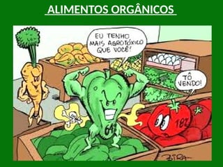 ALIMENTOS ORGÂNICOS
 