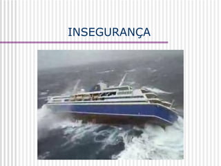 INSEGURANÇA 