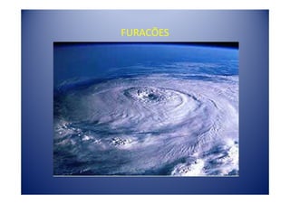 FURACÕES
 
