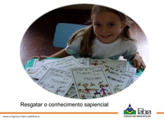 Resgatar o conhecimento sapiencial
 