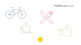 Facilidades do Google
 