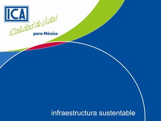 infraestructura sustentable
 