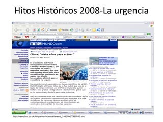 Hitos Históricos 2008-La urgencia




http://news.bbc.co.uk/hi/spanish/science/newsid_7490000/7490930.stm
 