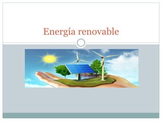 Energía renovable
 