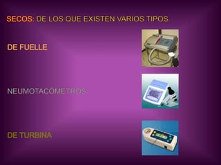 SECOS: DE LOS QUE EXISTEN VARIOS TIPOS.DE FUELLENEUMOTACÓMETROSDE TURBINA