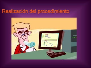 Realización del procedimiento