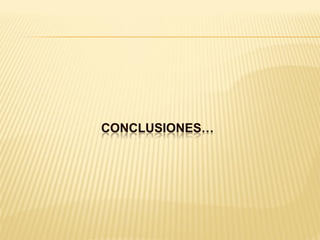CONCLUSIONES…
 