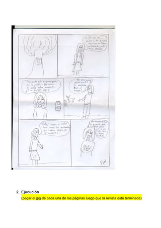 2. Ejecución
(pegar el jpg de cada una de las páginas luego que la revista esté terminada)
 