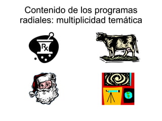 Contenido de los programas radiales: multiplicidad temática 