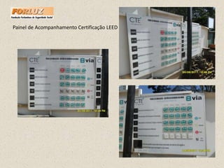 Planejamento do Empreendimento: Contratação da elaboração do projeto sustentável  e decisão de buscar a Certificação LEED;