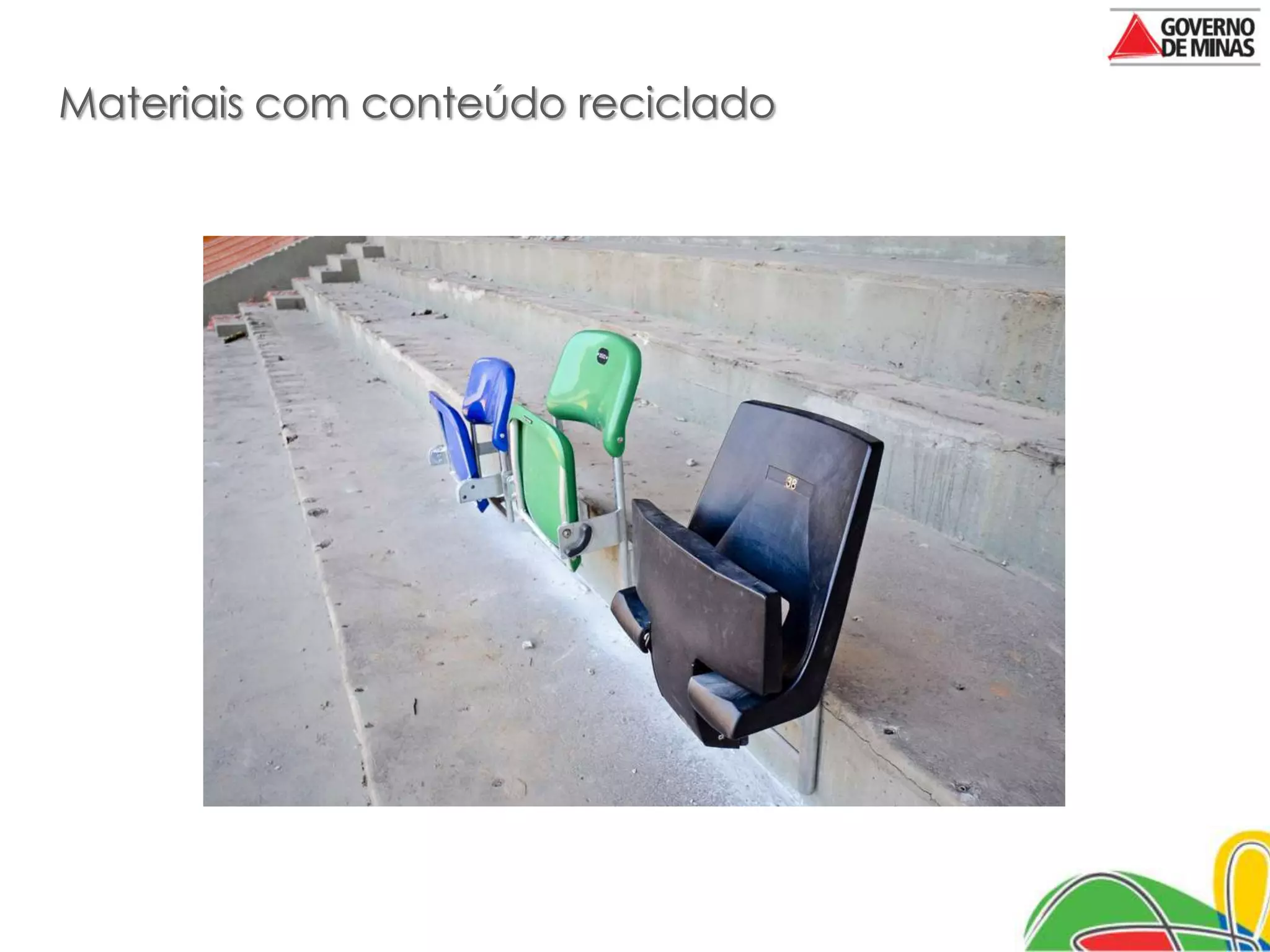 Materiais com conteúdo reciclado
 