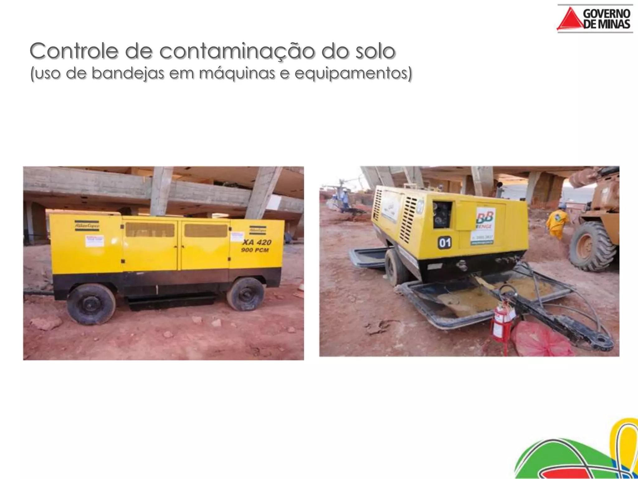 Controle de contaminação do solo
(uso de bandejas em máquinas e equipamentos)
 