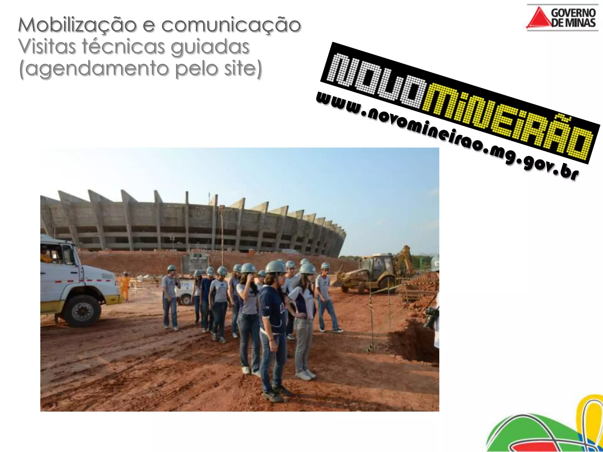 Mobilização e comunicação
Visitas técnicas guiadas
(agendamento pelo site)
 