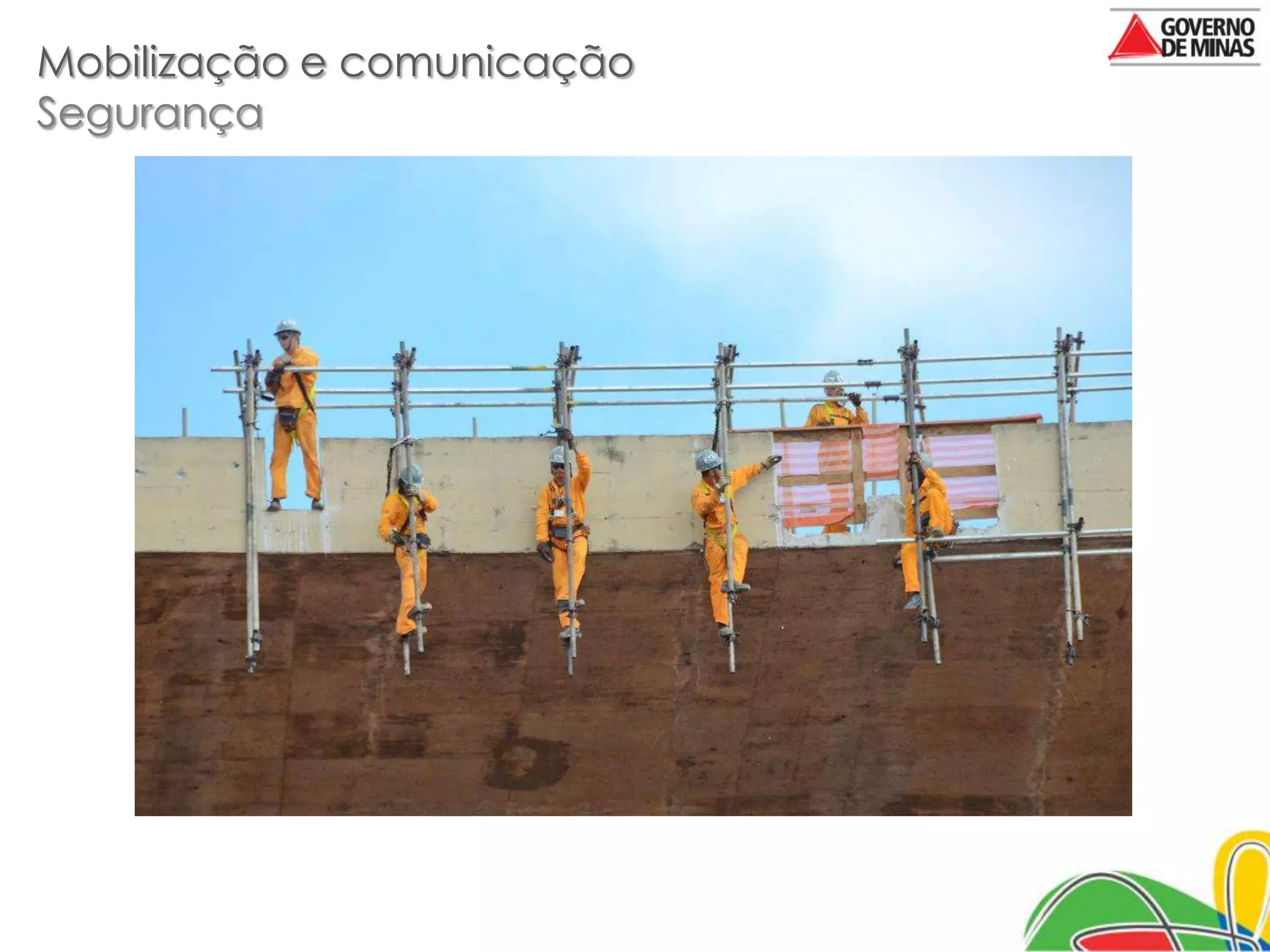Mobilização e comunicação
Segurança
 