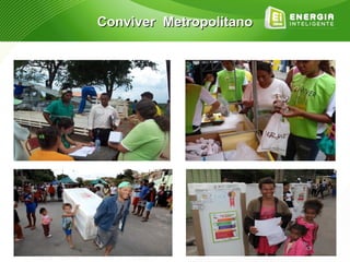 Conviver Metropolitano
 