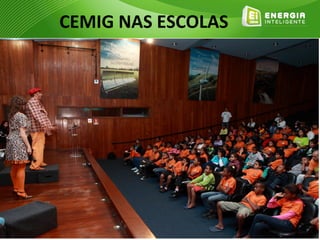 CEMIG NAS ESCOLAS
 