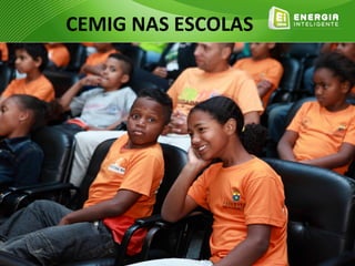 CEMIG NAS ESCOLAS
 