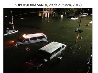 SUPERSTORM SANDY, 29 de outubro, 2012)
 