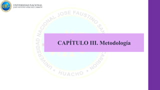 CAPÍTULO III. Metodología
 